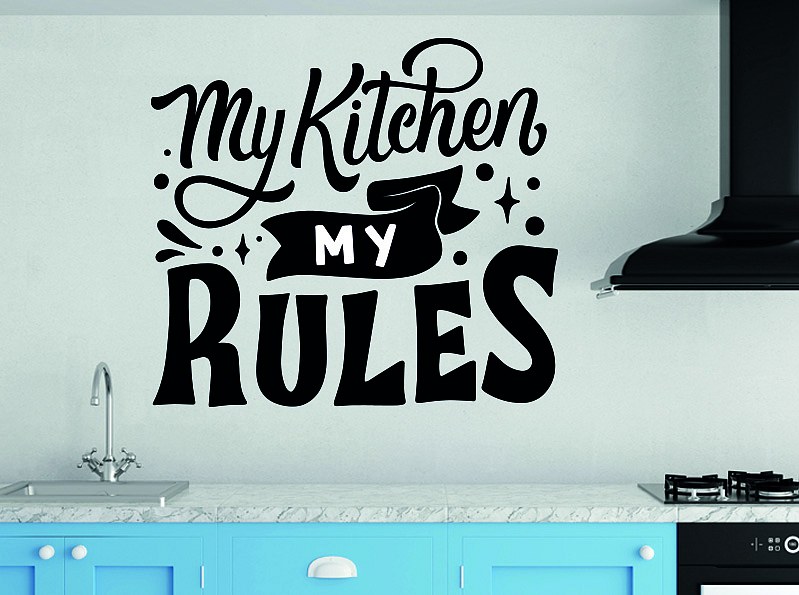 My kitchen my rules